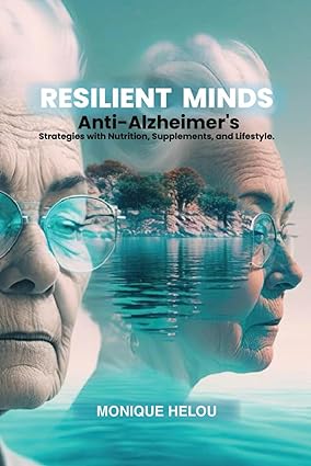 Resilient Minds: Anti-Alzheimer's Strategies with Nutrition, Supplements, and Lifestyle - Epub + Converted Pdf